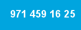 971 459 16 25 971 459 16 25